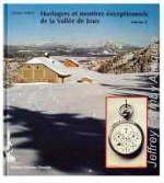Aubert (D.): Horlogers et Montres Exceptionnels De La Vallée De Joux Volume II Aubert (D.): Horlogers et Montres Exceptionnels De La Vallée De Joux Volume II