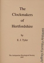 Tyler (E.J.): The Clockmakers of Hertfordshire