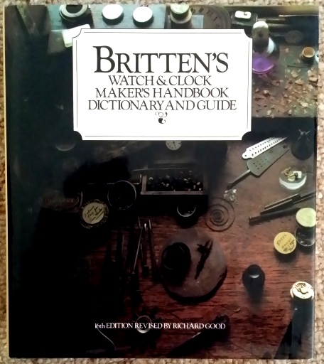 Britten  (F.J.): Britten's Watch & Clock Maker's Handbook Dictionary and Guide 