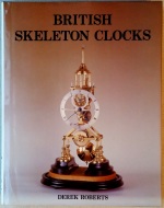 Roberts (D.): British Skeleton Clocks