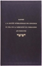 David (Jacques): Rapport A La Socit Intercantonale Des Industries Du Jura Sur La Fabrication De L'Horlogerie Aux Etats-Unis