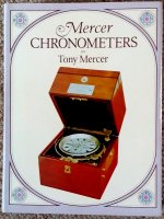 Mercer (A.): Mercer Chronometers - Radical Tom Mercer and the House he Founded