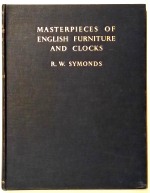 Symonds (R.W.): Masterpieces of English Furniture and Clocks