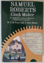 Pryce (W.T.R.) & Davies (T.A.): Samuel Roberts Clock Maker
