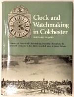 Mason (B.): Clock and Watchmaking in Colchester