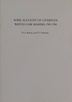 Moore (D.S.) & Priestley (P.T.): Some Account of Liverpool Watch Case Makers 1785 - 1798