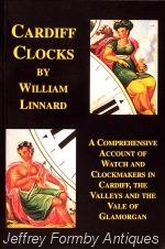 Linnard (W.): Cardiff Clocks: A Comprehensive Account of Watch and Clockmakers in Cardiff, the Valleys and the Vale of Glamorgan