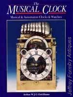 Ord-Hume (A.W.J.G.): The Musical Clock - Musical & Automaton Clocks and Watches 