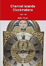 Vost (J.): Channel Islands Clockmakers 1680 - 1830